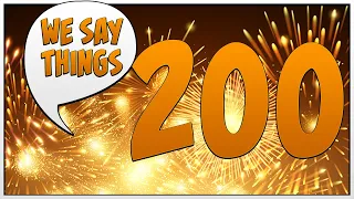 We do something special - We Say Things 200