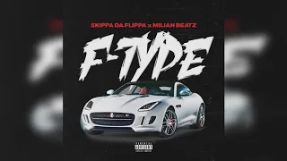 Skippa Da Flippa x Milian Beatz - F-Type