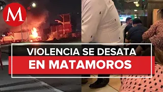 Reportan balaceras y bloqueos en Matamoros tras ataque a policía