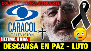 ➕¡ ULTIMA HORA ! HACE UNAS HORAS  Luto En LA TELEVISIÓN COLOMBIANA Descanse en Paz LUTO EN LA TV