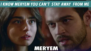 I Know Meryem You Can’t  Stay Away  From Me | MERYEM | Turkish Drama | | RO2Y