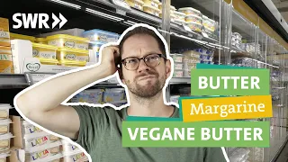 Butter, Margarine, vegane Butter – was schmeckt, ist gesund & gut für die Umwelt? I Ökochecker SWR