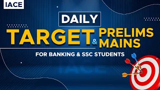 Daily Target Prelims and Mains for Banking and SSC | How to Prepare Mains for Banking and SSC | IACE