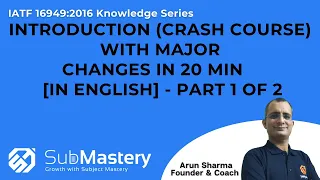 IATF 16949:2016 INTRODUCTION CRASH COURSE WITH MAJOR CHANGES IN 20 MIN  [IN ENGLISH] - Part 1 of 2