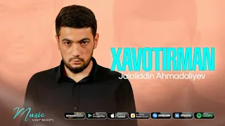 Jaloliddin Ahmadaliyev - Xavotirman (audio 2021) | Жалолиддин Ахмадалиев - Хавотирман (аудио 2021)