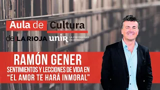 RAMÓN GENER- El amor te hará inmortal | AULA DE CULTURA