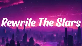 Rewrite The Stars - James Arthur ft. Anne-Marie (Lyrics) | Ed Sheeran |Shawn Mendes|The Chainsmoker