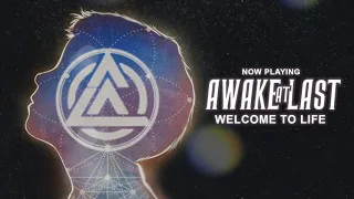 Awake At Last - "Welcome To Life" (Official Stream)