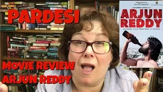 Movie Review   Arjun Reddy on Pardesi