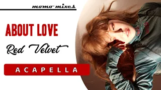 Red Velvet - About Love (Clean Acapella)