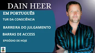 Dr Dain Heer em Português/BARREIRAS DO JULGAMENTO/Tour  da consciência /Access conciousness