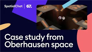 SpatialChat case study from Oberhausen space