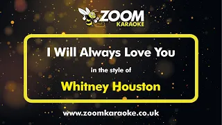 Whitney Houston - I Will Always Love You - Karaoke Version from Zoom Karaoke