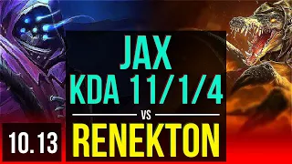 JAX vs RENEKTON (TOP) | 3 early solo kills, KDA 11/1/4, Legendary | KR Grandmaster | v10.13