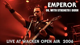 EMPEROR - 06. With Strength I Burn - Live At Wacken Open Air (2006) HQ version