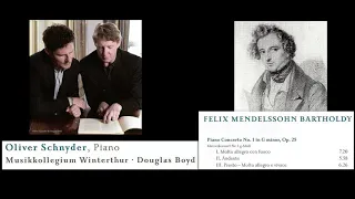 Felix Mendelssohn: Piano Concerto No.1, in G minor, Op.25, Oliver Schnyder (piano)