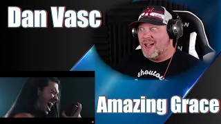 METAL SINGER Dan Vasc - Amazing Grace | REACTION