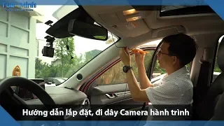 Hướng dẫn lắp đặt, đi dây cho Camera hành trình trên ô tô