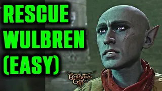 Rescue Wulbren Without Fighting (Very EASY!) | Baldur's Gate 3 | Rescue Wulbren Complete Quest