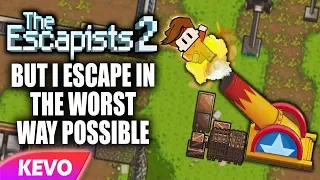 Escapists 2 but I escape in the worst way possible