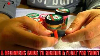 A Beginners Guide to Rigging A Float For Trout