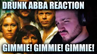 DRUNK ABBA "GIMMIE! GIMMIE! GIMMIE!" REACTION