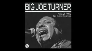 Big Joe Turner - Boogie Woogie Country Girl