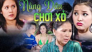 NÀNG DÂU CHƠI XỎ MẸ CHỒNG | Phim Việt Nam Mới Nhất Hay Nhất 2024 | Phim Truyện Việt Nam Hay Nhất