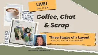 Coffe, Chat & Scrap with Diane ~ 3 Stages of a Layout!!