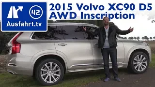 2015 Volvo XC90 D5 AWD Inscription - Kaufberatung, Test, Review