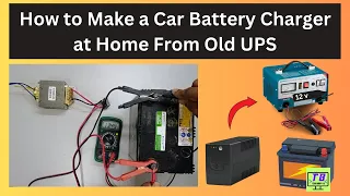 Transforming an old UPS into a powerful car battery charger at home DIY