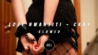 Love Nwantiti - Ckay | BUT it gets slower | TikTok Version (Slowed + Reverb)