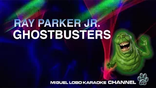 RAY PARKER JR - GHOSTBUSTERS [Karaoke] Miguel Lobo