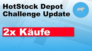 HotStock Depot Challenge zwei Käufe und Performance Update / HotStockFlow