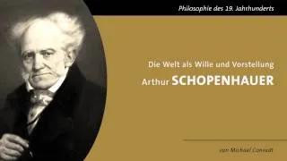 Arthur Schopenhauer - Die Welt als Wille und Vorstellung