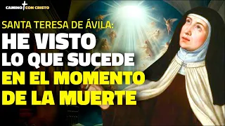 S. Teresa de Ávila: He visto y les digo qué sucede en el momento de la muerte NADIE DEBE TENER MIEDO