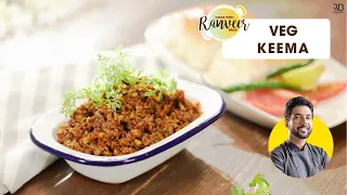 Soya Keema Masala | वेज कीमा बिना लहसुन प्याज़ | No onion No Garlic keema | Chef Ranveer Brar