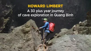 Howard Limbert - A 30 plus year jouney of cave exploration in Quang Binh