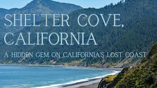 Shelter Cove California: A Hidden Gem on California's Lost Coast