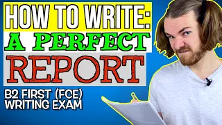 WRITE the PERFECT B2 (FCE) REPORT - B2 First (FCE) Writing exam