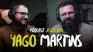 YAGO MARTINS - JesusCopy Podcast #110