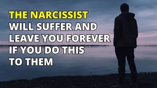🔴The Narcissist Will Suffer And Leave You Forever If You Do This To Them | NPD | Narcissism