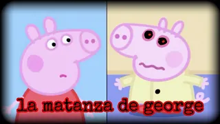 creepypastas, peppa pig, la matanza de george