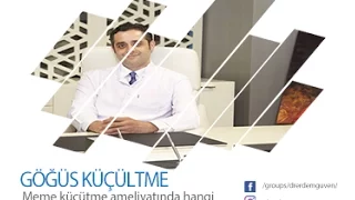 Meme küçültme ameliyatında hangi teknikler kullanılır?