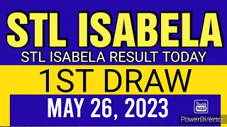 STL ISABELA RESULT TODAY 1ST DRAW MAY 26, 2023  1PM