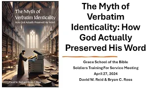 The Myth of Verbatim Identicality: How God Actually Preserved His Word   (2024 GSB STS Conference)