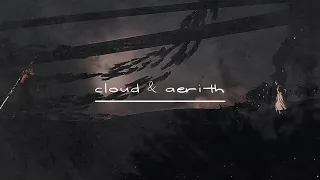 cloud & aerith | let's dream a neverending dream