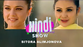 HINDI SHOW SITORA ALIMJONOVA KLIP