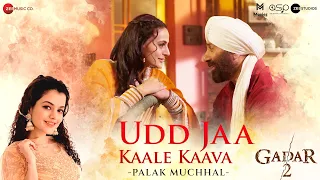 Udd Jaa Kaale Kaava - Palak Muchhal | Gadar 2 | Sunny Deol, Ameesha Patel | Mithoon & Uttam Singh