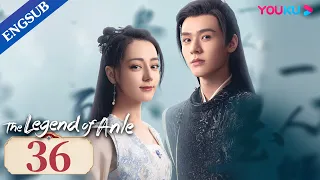 [The Legend of Anle] EP36 | Orphan Chases the Prince for Revenge|Dilraba/Simon Gong/Liu Yuning|YOUKU